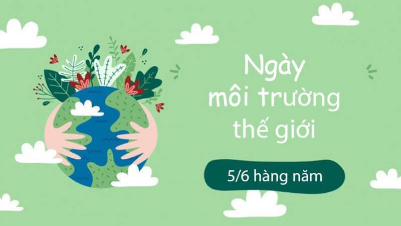 Ngày Môi trường Thế giới 5/6: Lịch sử, Ý nghĩa và Chủ đề Qua Thời Gian