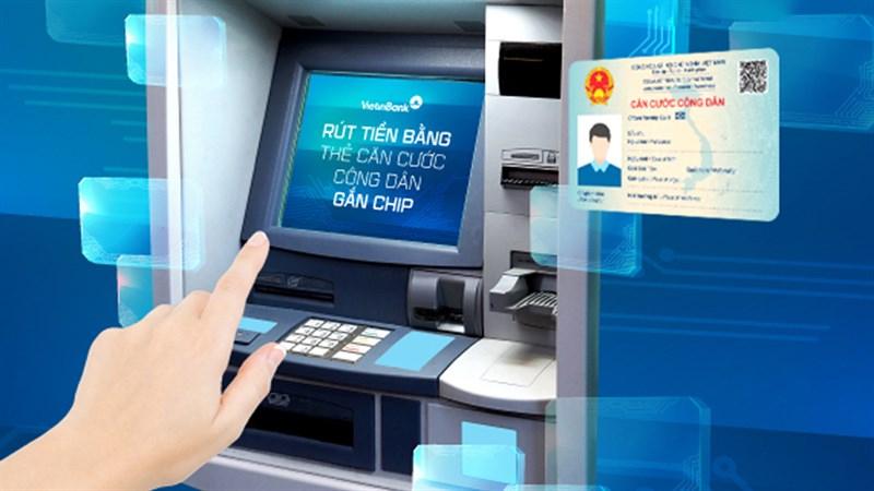 Hướng dẫn rút tiền qua CCCD gắn chip nhanh chóng và tiện lợi