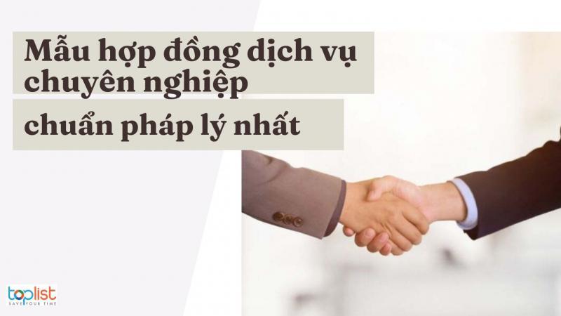 6 Mẫu hợp đồng dịch vụ chuyên nghiệp, đúng chuẩn pháp lý được ưa chuộng nhất