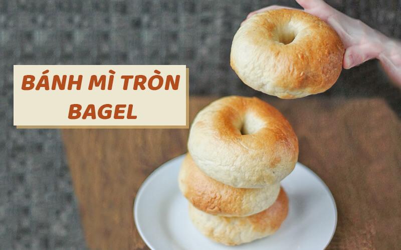 Cách làm bánh mì bagel mềm xốp thơm ngon chuẩn vị Bắc Mỹ