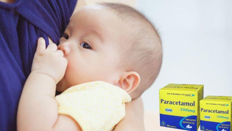 Mẹ có nên dùng paracetamol khi đang cho con bú?