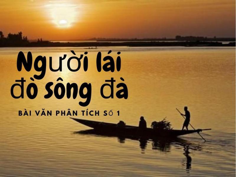 Top 5 yếu tố nổi bật nhất trong tác phẩm "Người lái đò sông Đà"