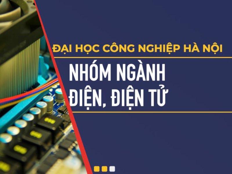 Danh sách 5 trường đại học hàng đầu tại Hà Nội đào tạo ngành Kỹ thuật điện và điện tử