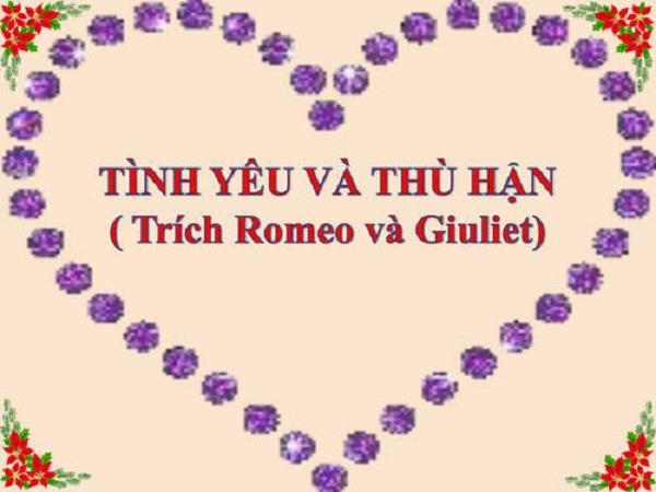 6 Bài phân tích xuất sắc nhất về "Tình yêu và thù hận" từ kiệt tác của Shakespeare dành cho học sinh lớp 11