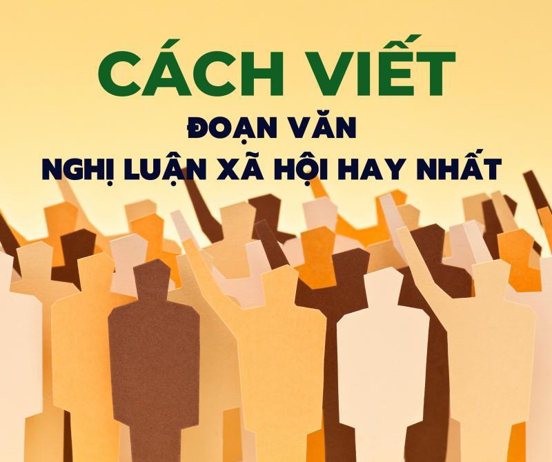 Top 3 cách viết đoạn văn nghị luận xã hội ấn tượng nhất