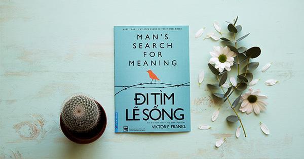 Top 10 câu trích dẫn ý nghĩa nhất trong cuốn sách "Đi tìm lẽ sống"