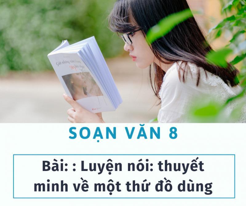 6 Bài Hướng Dẫn Mẫu "Luyện Kỹ Năng Thuyết Minh Về Đồ Dùng" Lớp 8 Đặc Sắc Nhất