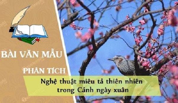 Top 8 bài phân tích xuất sắc nghệ thuật tả cảnh thiên nhiên trong đoạn trích 'Cảnh ngày xuân' (Truyện Kiều - Nguyễn Du) dành cho học sinh lớp 9
