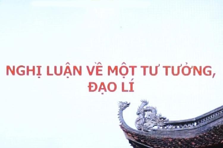 6 Bài Hướng Dẫn "Nghị Luận Về Tư Tưởng, Đạo Lý" Lớp 12 Chọn Lọc