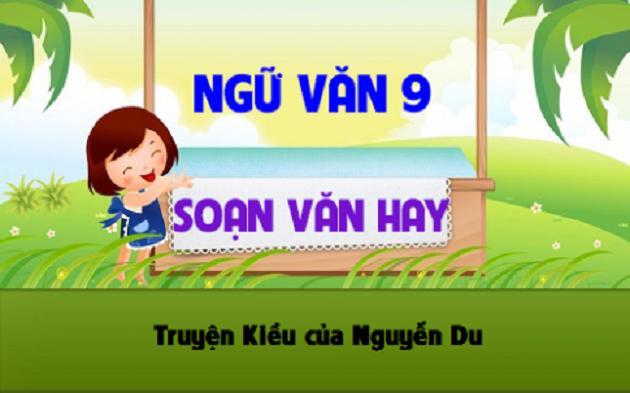 Top 6 Bài phân tích sâu sắc "Truyện Kiều" của Nguyễn Du dành cho học sinh lớp 9