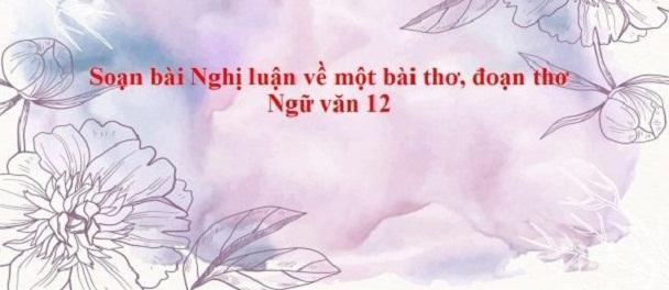 Top 6 Bài phân tích "Nghị luận về tác phẩm thơ" ấn tượng nhất lớp 12