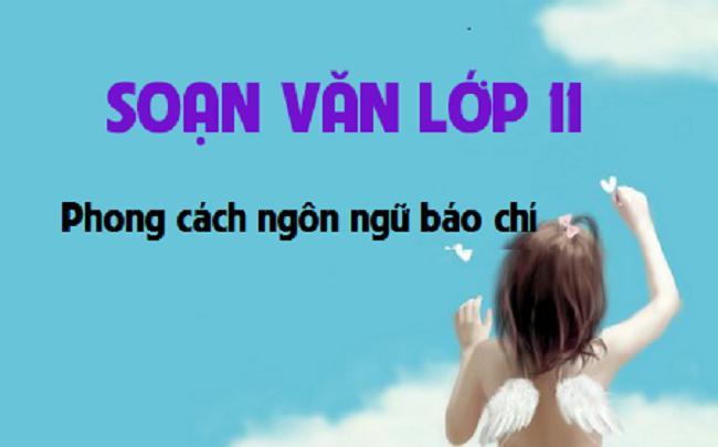 Top 6 Bài soạn tinh túy nhất về Phong cách ngôn ngữ báo chí (Ngữ Văn 11)