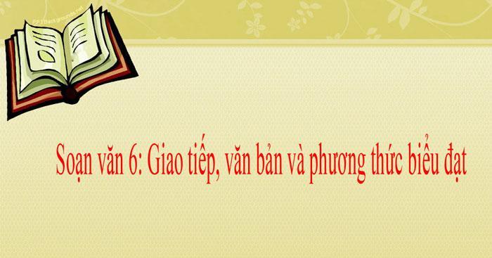 Tuyển chọn 6 Bài soạn "Giao tiếp, văn bản và phương thức biểu đạt" lớp 9 đặc sắc nhất