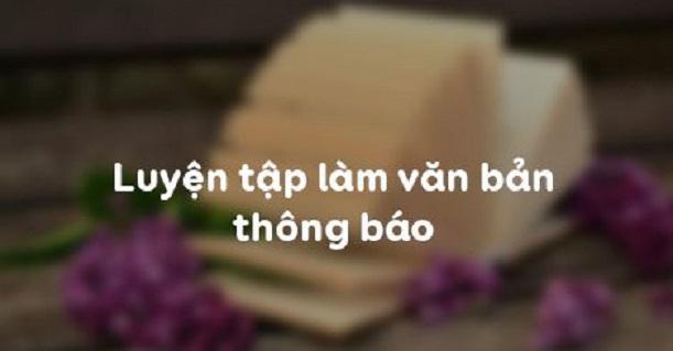 6 Bài soạn mẫu "Luyện tập làm văn bản thông báo" lớp 8 đạt chuẩn nhất