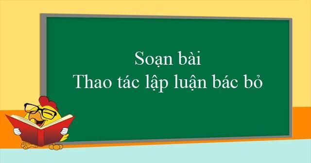 Top 5 Bài soạn 'Thao tác lập luận bác bỏ' Ngữ Văn 11 đặc sắc nhất