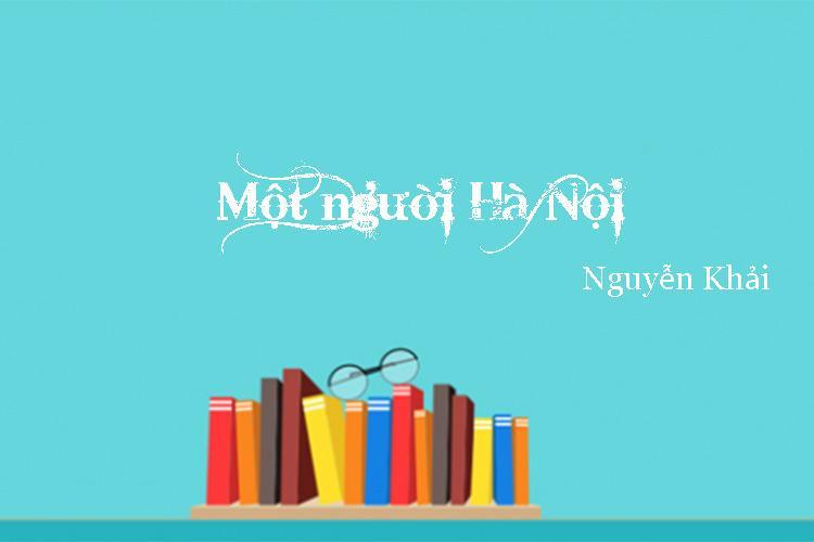 Top 6 Bài phân tích "Một người Hà Nội" - Nguyễn Khải (Ngữ văn 12) xuất sắc nhất