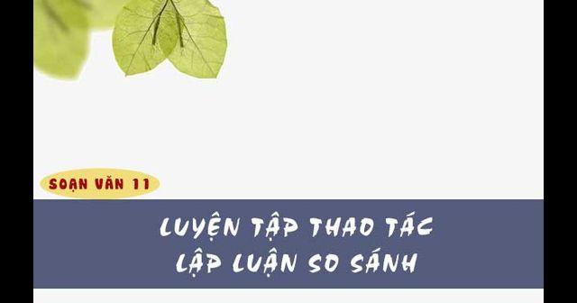 Top 5 Bài soạn mẫu 'Luyện tập thao tác lập luận so sánh' (Ngữ Văn 11) xuất sắc nhất