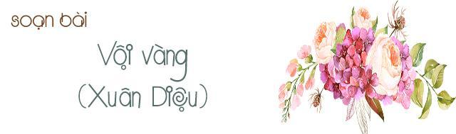 Top 6 Bài phân tích "Vội vàng" của Xuân Diệu (lớp 11) xuất sắc nhất