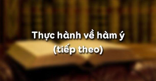 6 Bài soạn tinh tuyển "Thực hành về hàm ý (tiếp theo)" dành cho học sinh lớp 12