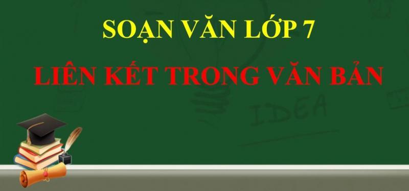 6 Bài soạn mẫu "Liên kết trong văn bản" lớp 7 ấn tượng nhất