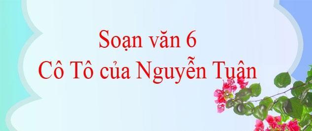 6 Bài soạn "Cô Tô" (Nguyễn Tuân) lớp 6 đặc sắc nhất