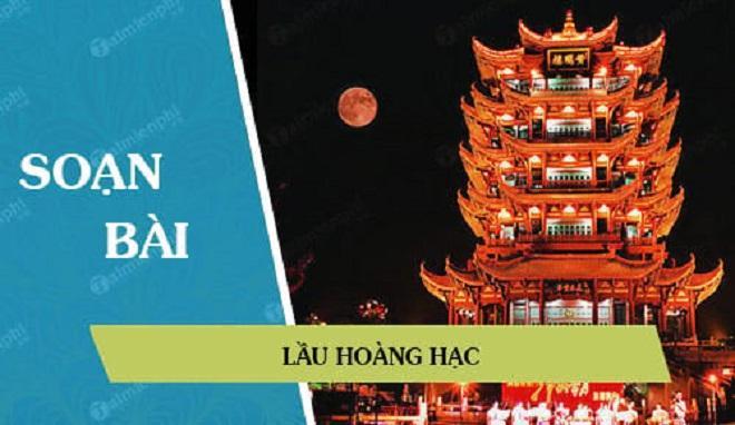 Top 5 Bài soạn 'Lầu Hoàng Hạc' (Ngữ Văn 10) - Tinh hoa văn học đọng lại ngàn năm