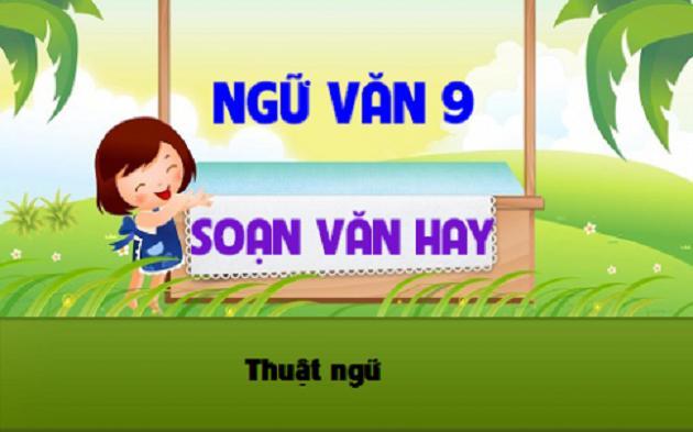 6 Bài soạn 'Thuật ngữ' lớp 9 ấn tượng nhất