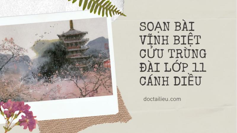 Tuyển chọn 8 bài phân tích đặc sắc nhất về nhân vật Vũ Như Tô trong tác phẩm 'Vĩnh biệt cửu trùng đài'