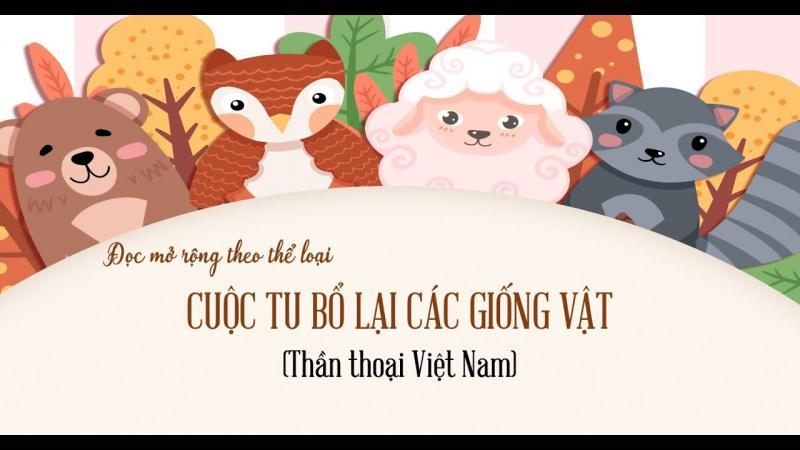 Top 8 bài phân tích ấn tượng nhất về tác phẩm 'Cuộc tu bổ lại các giống vật' (Ngữ văn lớp 10)
