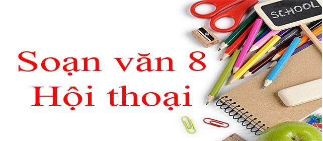 Top 6 bài soạn "Hội thoại" lớp 8 xuất sắc nhất