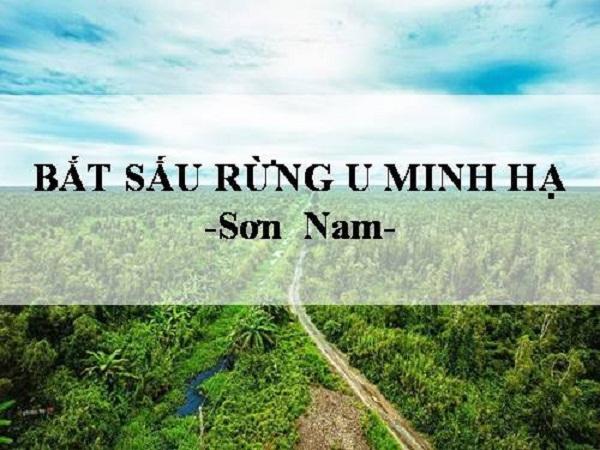 Tuyển chọn 6 bài phân tích "Bắt sấu rừng U Minh Hạ" của Sơn Nam (lớp 12) ấn tượng nhất
