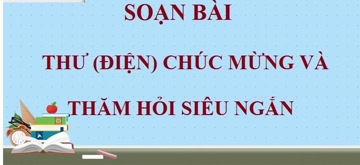 Top 6 Bài soạn mẫu "Thư (điện) chúc mừng và thăm hỏi" lớp 9 tinh tuyển nhất