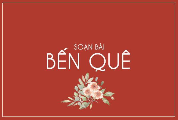 Top 6 Bài phân tích tác phẩm "Bến quê" (Nguyễn Minh Châu) dành cho học sinh lớp 9
