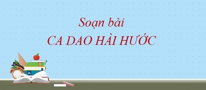 Top 6 Bài phân tích Ca dao hài hước (Ngữ Văn 10) ấn tượng nhất
