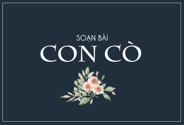 Top 6 Bài soạn "Con cò" lớp 9 - Khám phá tinh hoa thơ Chế Lan Viên qua góc nhìn đa chiều