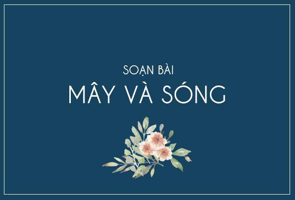 Top 6 Bài phân tích "Mây và sóng" của Tagore dành cho học sinh lớp 9 xuất sắc nhất
