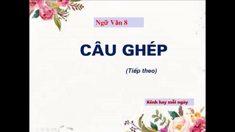 6 Bài soạn "Câu ghép" (tiếp theo) xuất sắc nhất