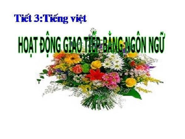 Top 7 Bài phân tích Hoạt động giao tiếp bằng ngôn ngữ (Ngữ Văn lớp 10) ấn tượng nhất