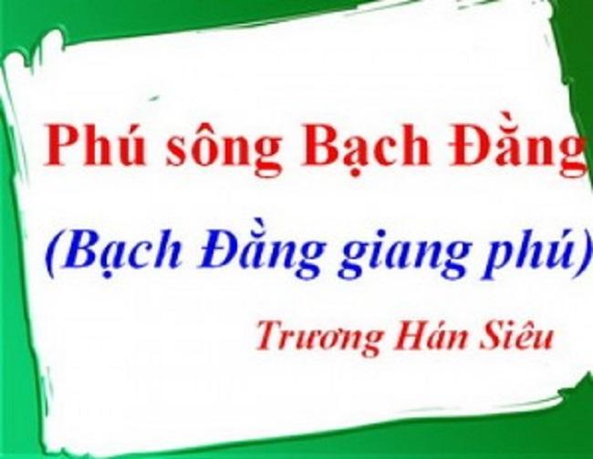 Top 5 Bài soạn 'Phú sông Bạch Đằng' (Bạch Đằng giang phú) đặc sắc nhất - Ngữ Văn 10