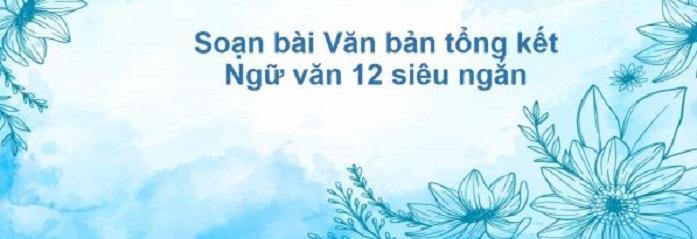 Top 5 Bài soạn Văn bản tổng kết Ngữ Văn 12 xuất sắc nhất