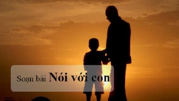 Tuyển chọn 6 bài phân tích "Nói với con" - Y Phương (Ngữ văn 9) xuất sắc nhất