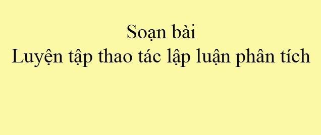 5 Bài Soạn Mẫu Chất Lượng: Kỹ Năng Phân Tích Lập Luận (Ngữ Văn 11)