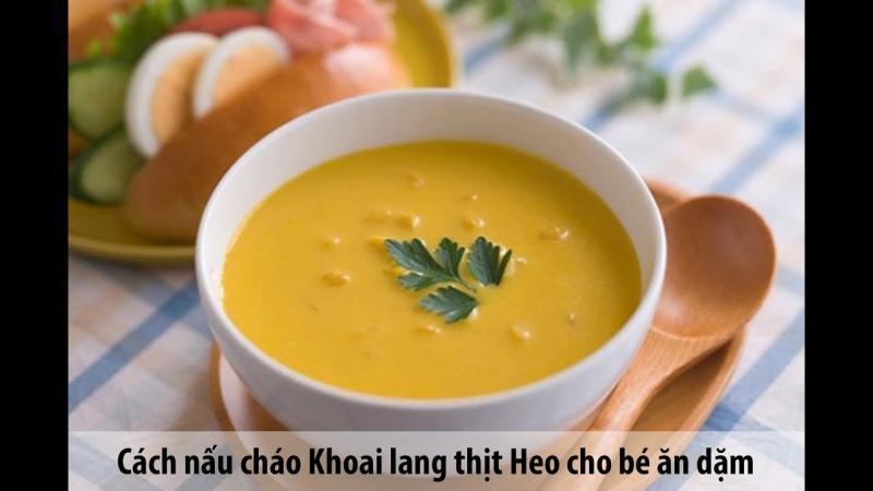 10 Món Cháo Khoai Lang Ăn Dặm Thơm Ngon - Dinh Dưỡng Vàng Cho Bé Yêu