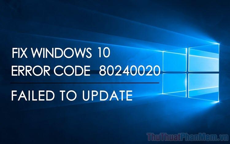 Hướng dẫn khắc phục lỗi 0x8024001 khi cập nhật Windows hiệu quả