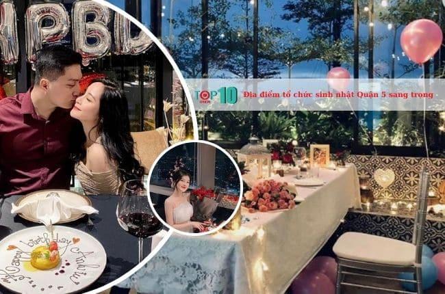 Top 10 điểm đến lý tưởng nhất Quận 5 cho bữa tiệc sinh nhật đáng nhớ