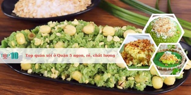 6 địa chỉ xôi Quận 5 hút khách: Ngon bổ rẻ, danh tiếng vang xa
