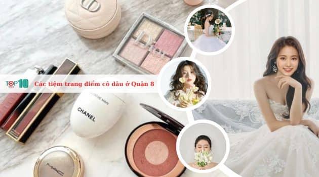 12 địa chỉ trang điểm cô dâu Quận 8 đẹp xuất sắc cho ngày vu trọn vẹn