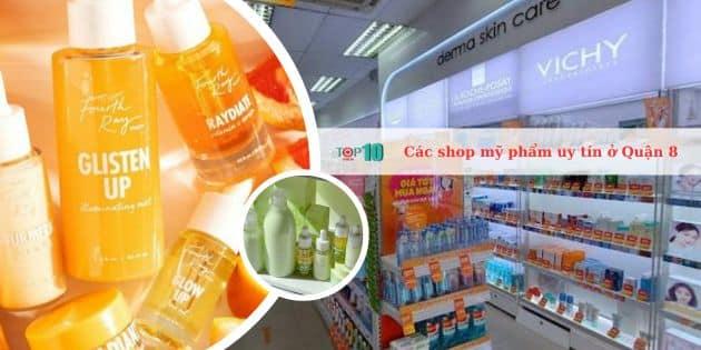 6 Địa chỉ mua mỹ phẩm chất lượng và đáng tin cậy nhất tại Quận 8