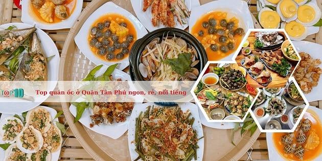 Top 20 địa chỉ ốc ngon - giá tốt - đình đám nhất Quận Tân Phú