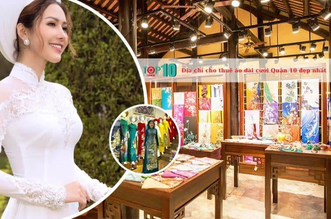 4 địa điểm cho thuê áo dài cưới đẹp giá tốt nhất Quận 10, TP.HCM